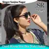 Sanjna Nagar - Dard Kitna Hai Bta Nahi Sakte - Single